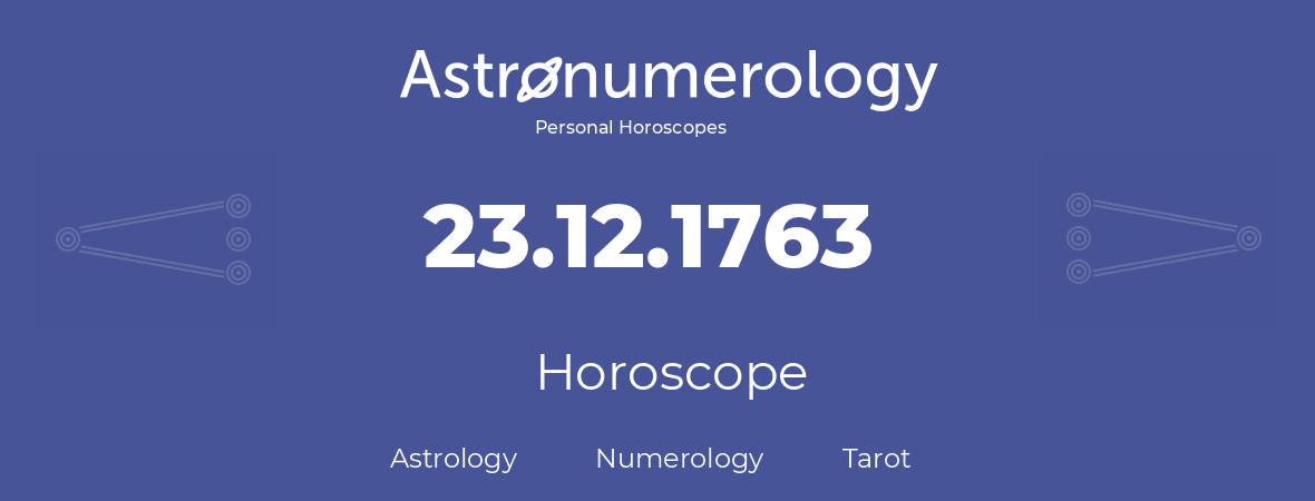 Horoscope for birthday (born day): 23.12.1763 (December 23, 1763)