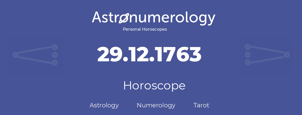Horoscope for birthday (born day): 29.12.1763 (December 29, 1763)
