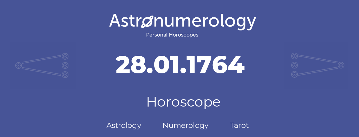 Horoscope for birthday (born day): 28.01.1764 (January 28, 1764)