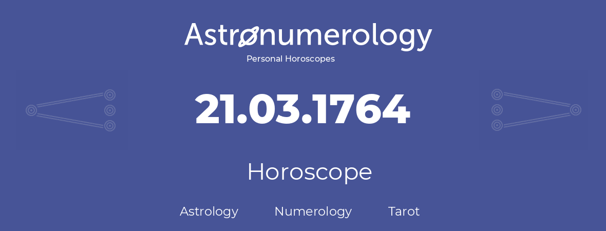 Horoscope for birthday (born day): 21.03.1764 (March 21, 1764)