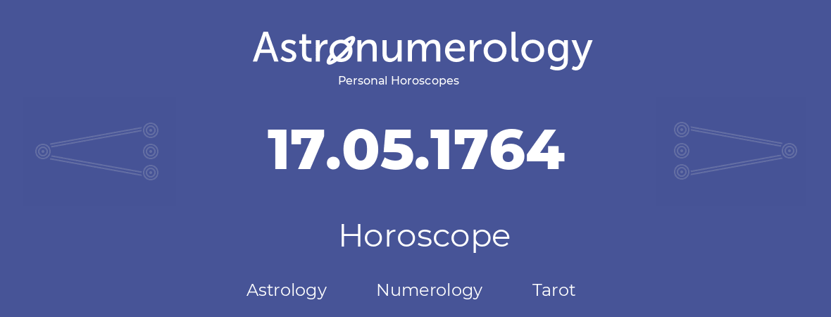 Horoscope for birthday (born day): 17.05.1764 (May 17, 1764)