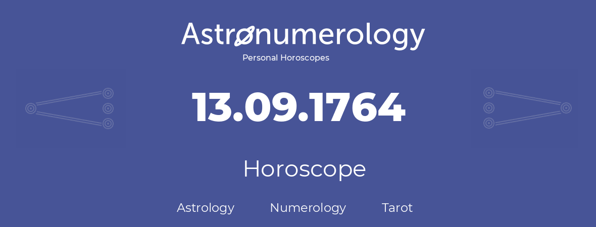 Horoscope for birthday (born day): 13.09.1764 (September 13, 1764)