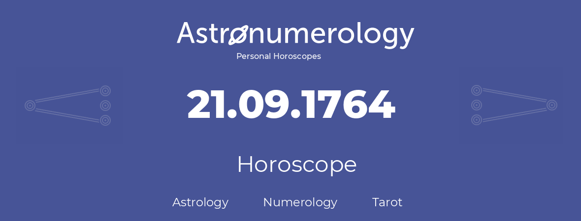 Horoscope for birthday (born day): 21.09.1764 (September 21, 1764)