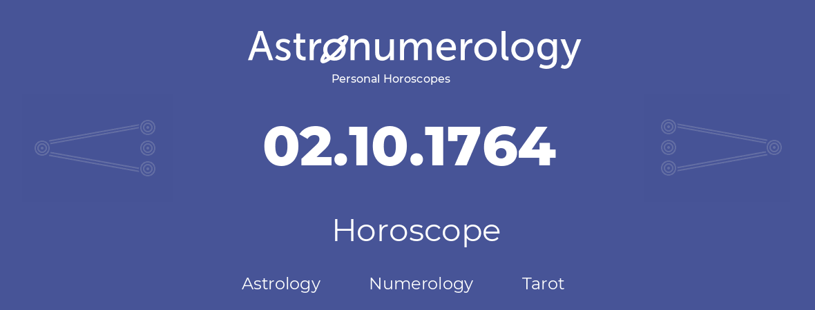 Horoscope for birthday (born day): 02.10.1764 (Oct 02, 1764)