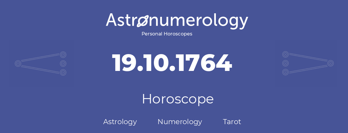 Horoscope for birthday (born day): 19.10.1764 (Oct 19, 1764)