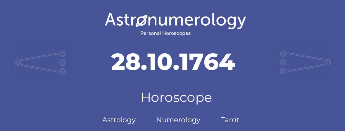 Horoscope for birthday (born day): 28.10.1764 (Oct 28, 1764)