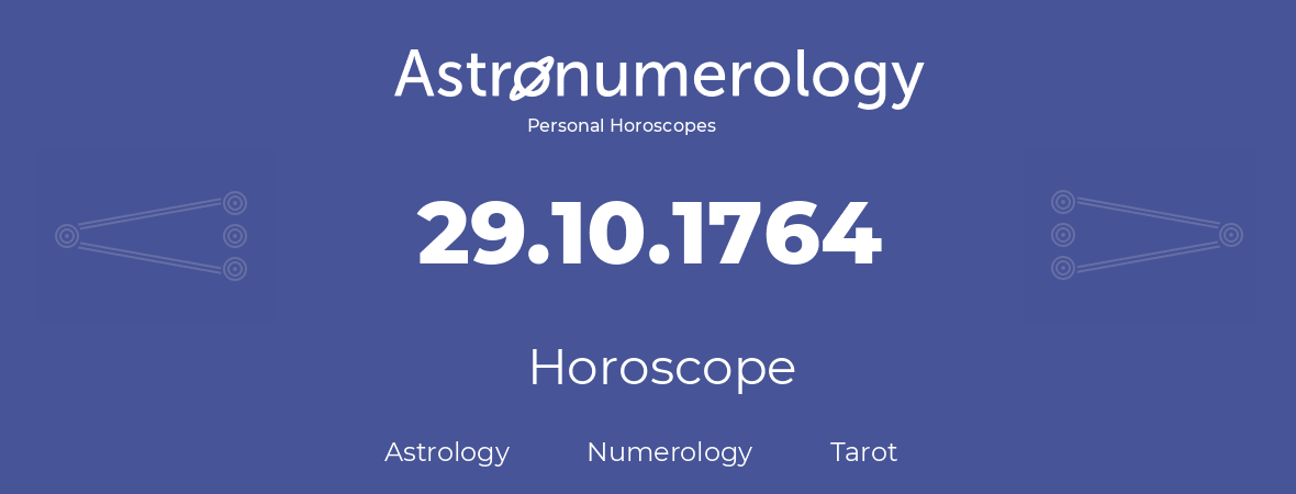 Horoscope for birthday (born day): 29.10.1764 (Oct 29, 1764)