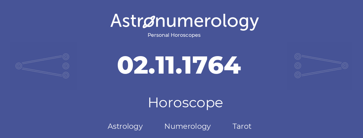 Horoscope for birthday (born day): 02.11.1764 (November 02, 1764)