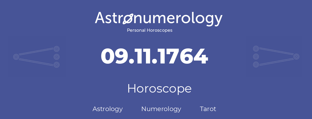 Horoscope for birthday (born day): 09.11.1764 (November 09, 1764)