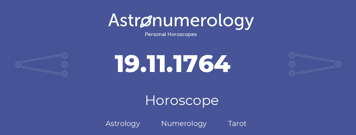 Horoscope for birthday (born day): 19.11.1764 (November 19, 1764)