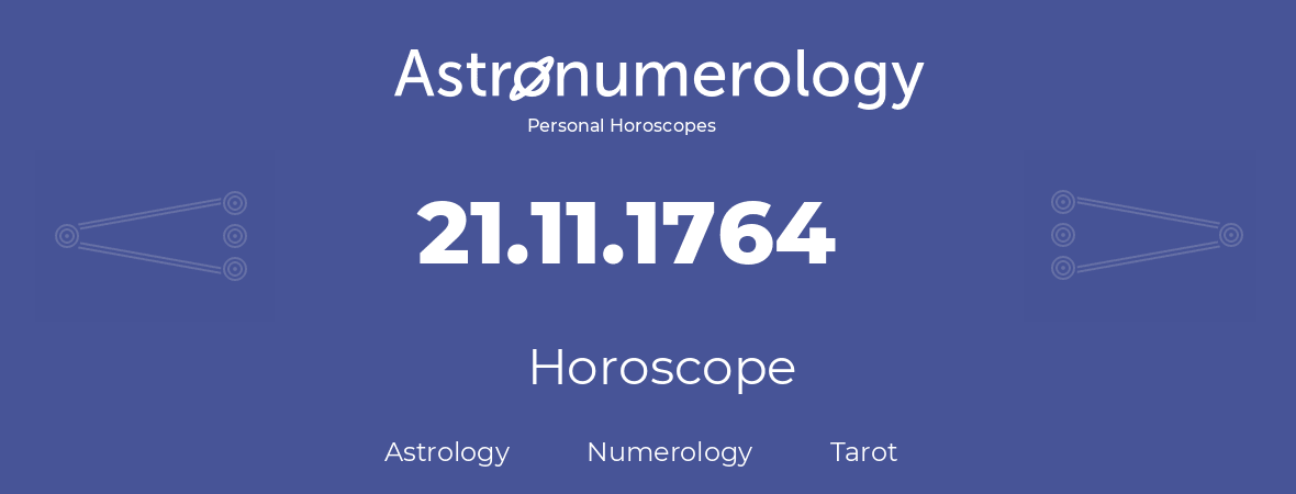 Horoscope for birthday (born day): 21.11.1764 (November 21, 1764)
