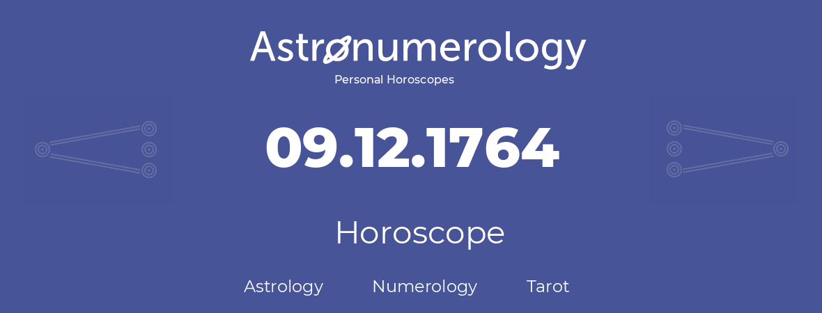 Horoscope for birthday (born day): 09.12.1764 (December 09, 1764)