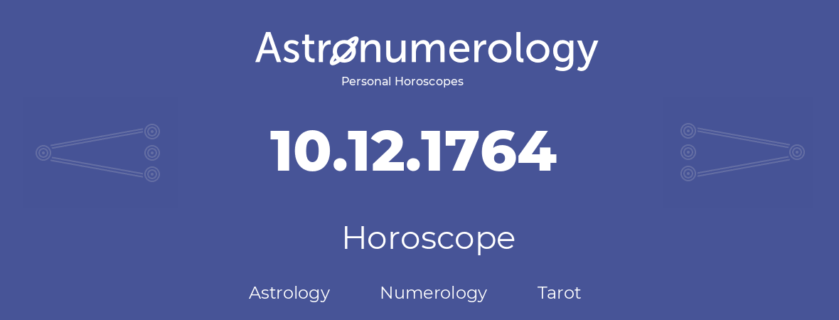 Horoscope for birthday (born day): 10.12.1764 (December 10, 1764)