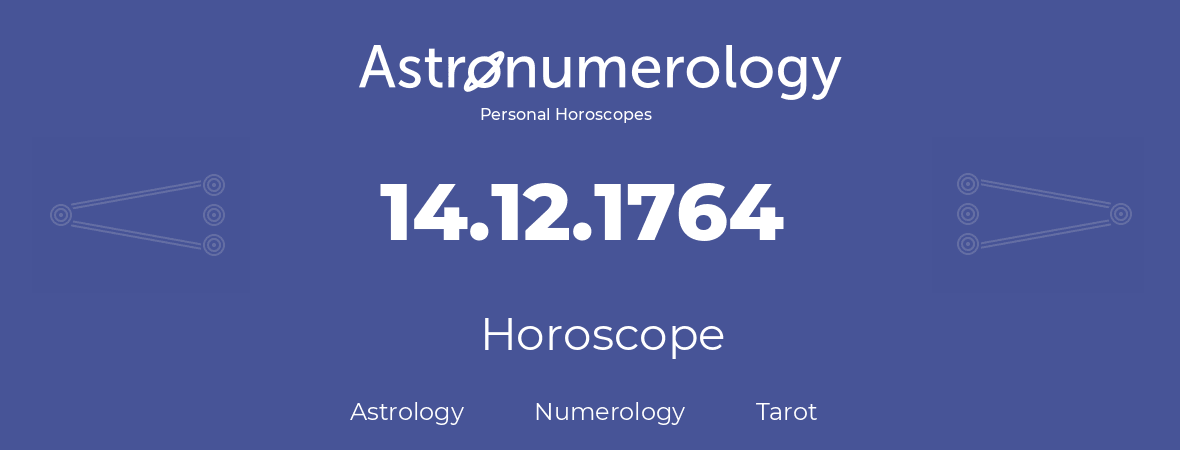 Horoscope for birthday (born day): 14.12.1764 (December 14, 1764)