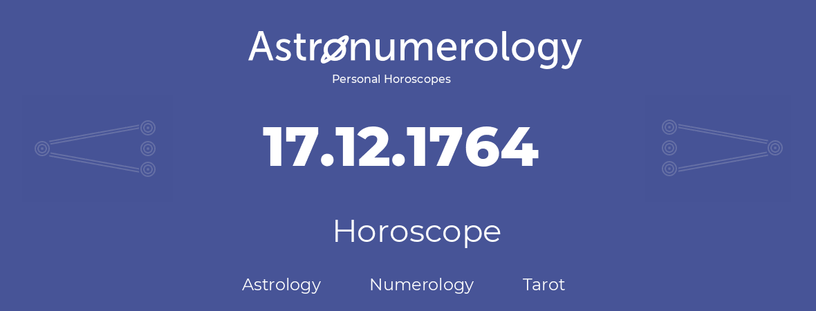 Horoscope for birthday (born day): 17.12.1764 (December 17, 1764)