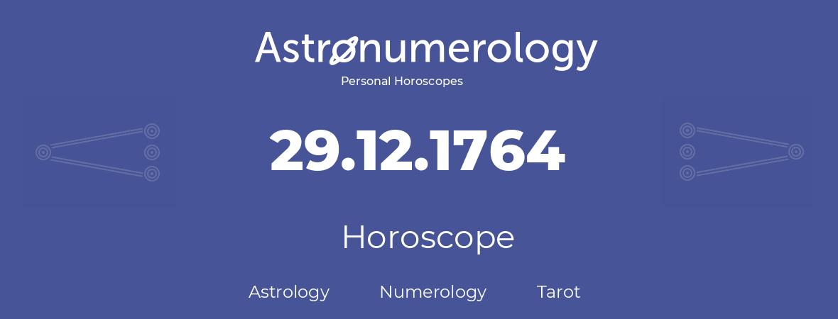 Horoscope for birthday (born day): 29.12.1764 (December 29, 1764)