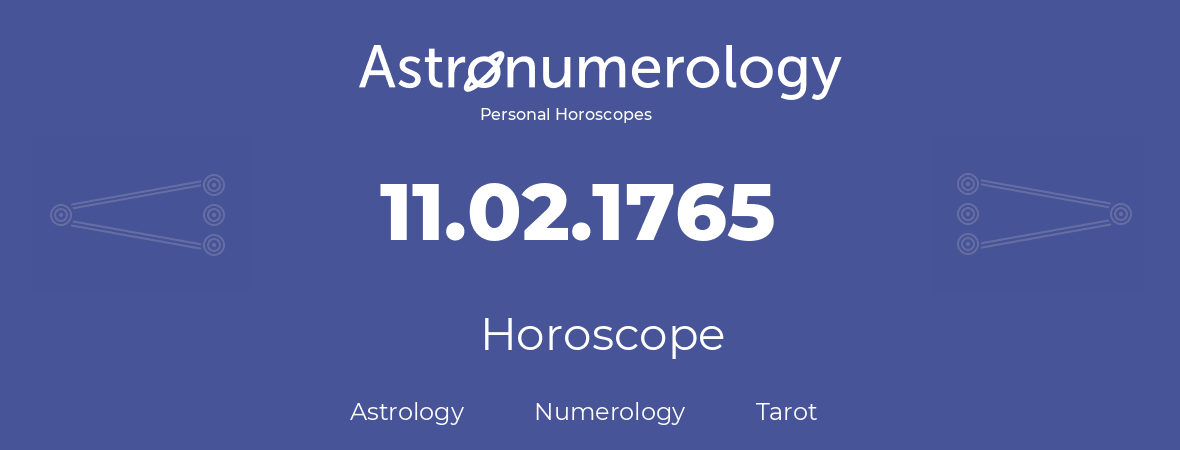 Horoscope for birthday (born day): 11.02.1765 (February 11, 1765)
