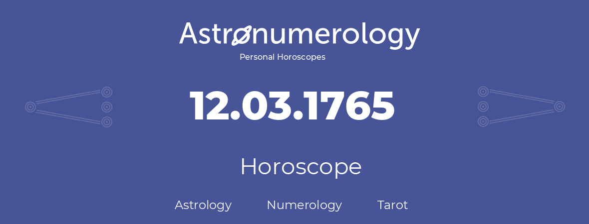 Horoscope for birthday (born day): 12.03.1765 (March 12, 1765)