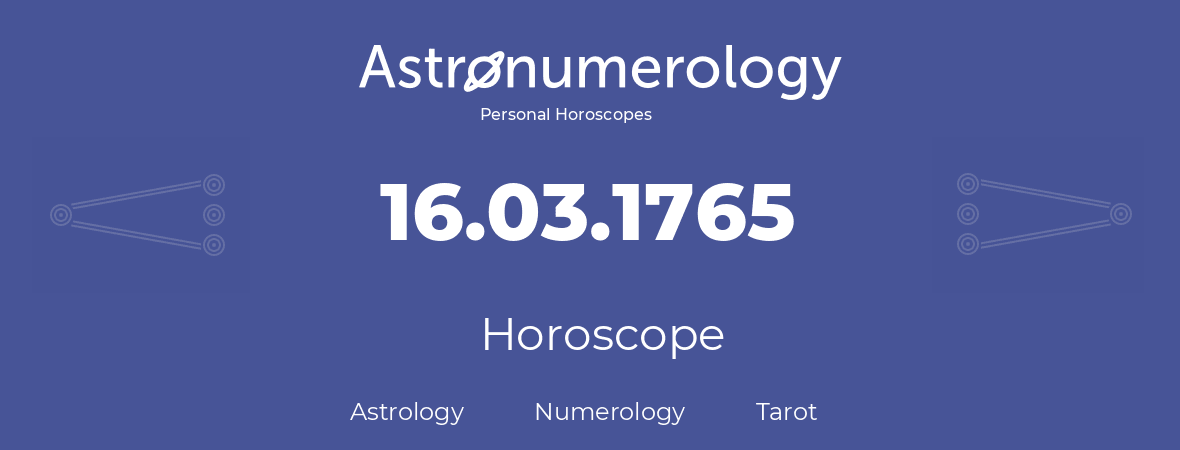 Horoscope for birthday (born day): 16.03.1765 (March 16, 1765)