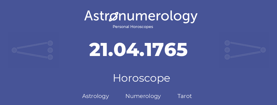 Horoscope for birthday (born day): 21.04.1765 (April 21, 1765)