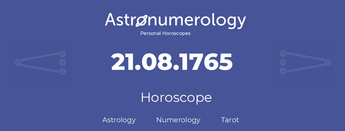 Horoscope for birthday (born day): 21.08.1765 (August 21, 1765)