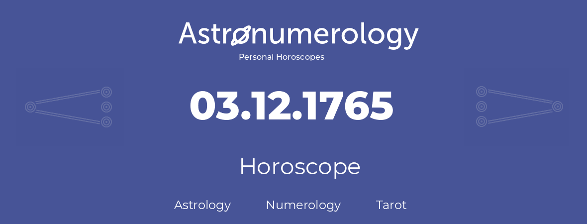 Horoscope for birthday (born day): 03.12.1765 (December 03, 1765)