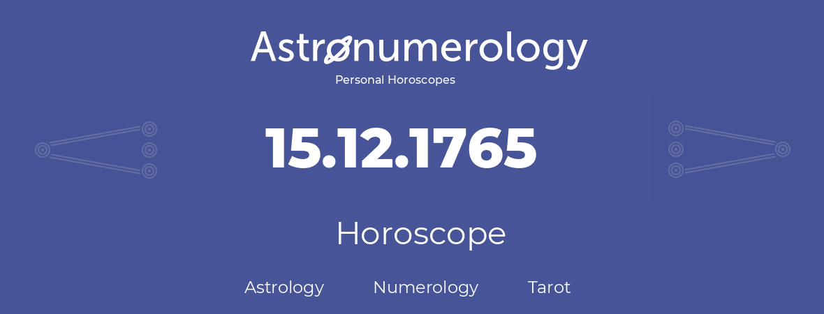 Horoscope for birthday (born day): 15.12.1765 (December 15, 1765)