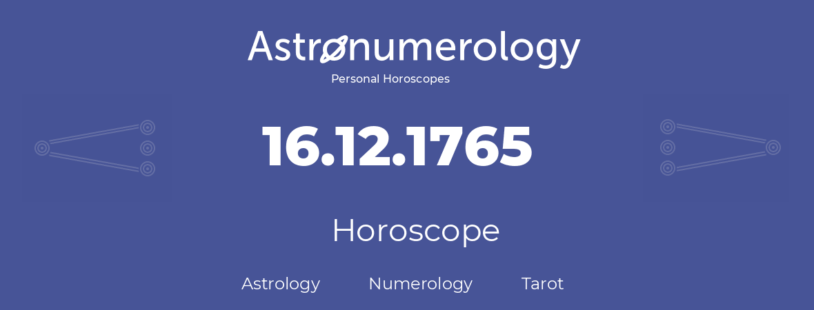 Horoscope for birthday (born day): 16.12.1765 (December 16, 1765)
