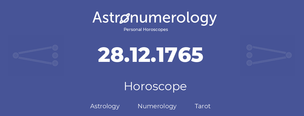 Horoscope for birthday (born day): 28.12.1765 (December 28, 1765)