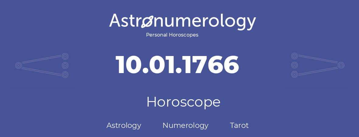 Horoscope for birthday (born day): 10.01.1766 (January 10, 1766)