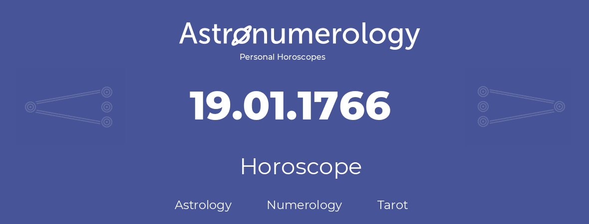 Horoscope for birthday (born day): 19.01.1766 (January 19, 1766)