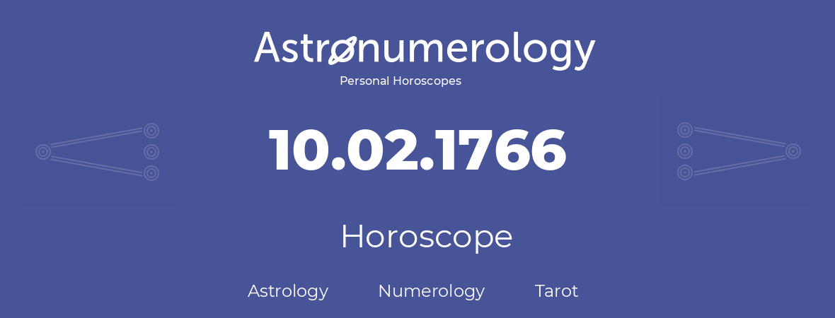 Horoscope for birthday (born day): 10.02.1766 (February 10, 1766)