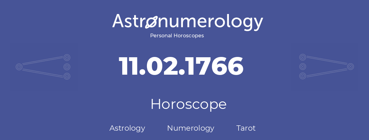Horoscope for birthday (born day): 11.02.1766 (February 11, 1766)