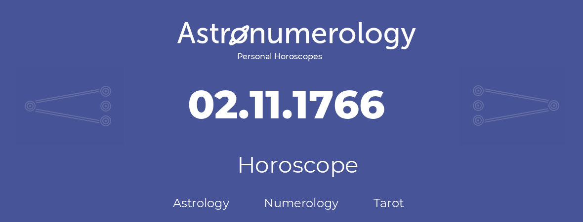 Horoscope for birthday (born day): 02.11.1766 (November 02, 1766)