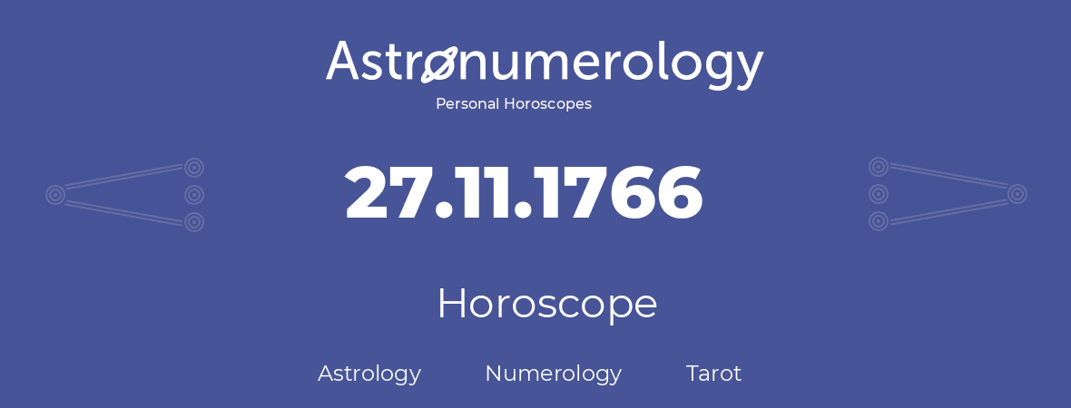 Horoscope for birthday (born day): 27.11.1766 (November 27, 1766)