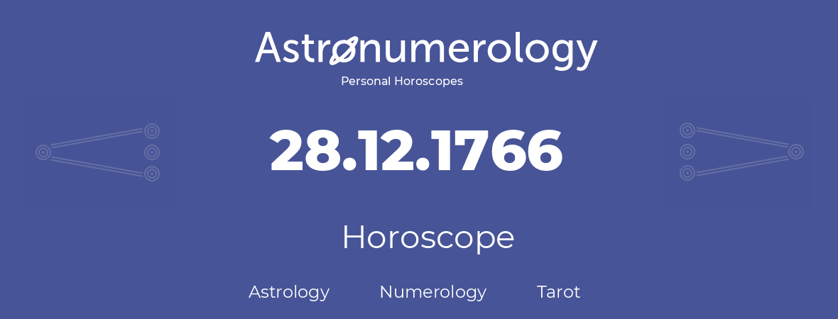 Horoscope for birthday (born day): 28.12.1766 (December 28, 1766)