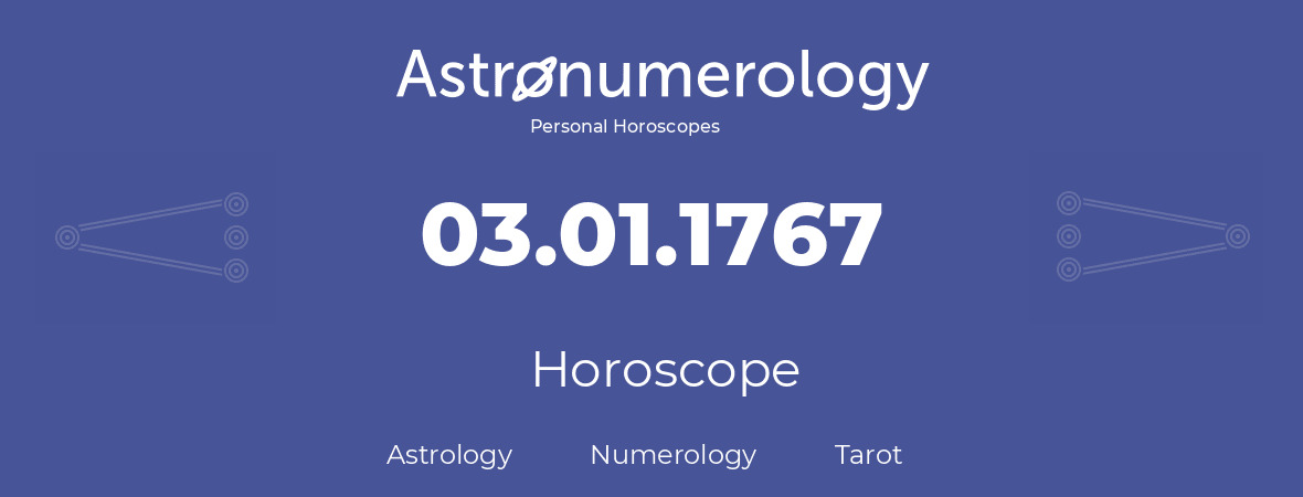 Horoscope for birthday (born day): 03.01.1767 (January 03, 1767)