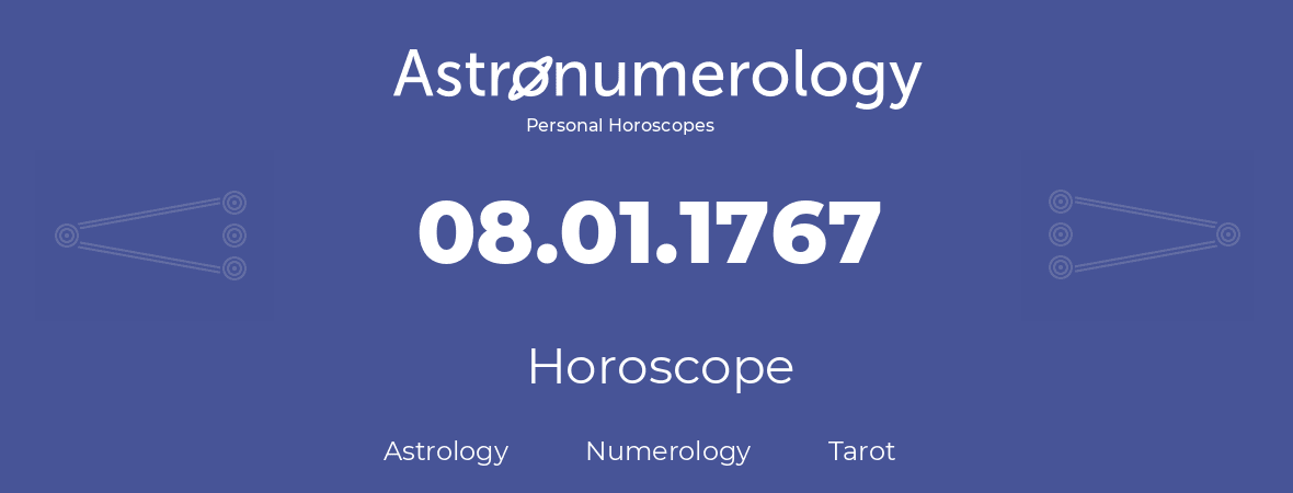 Horoscope for birthday (born day): 08.01.1767 (January 08, 1767)