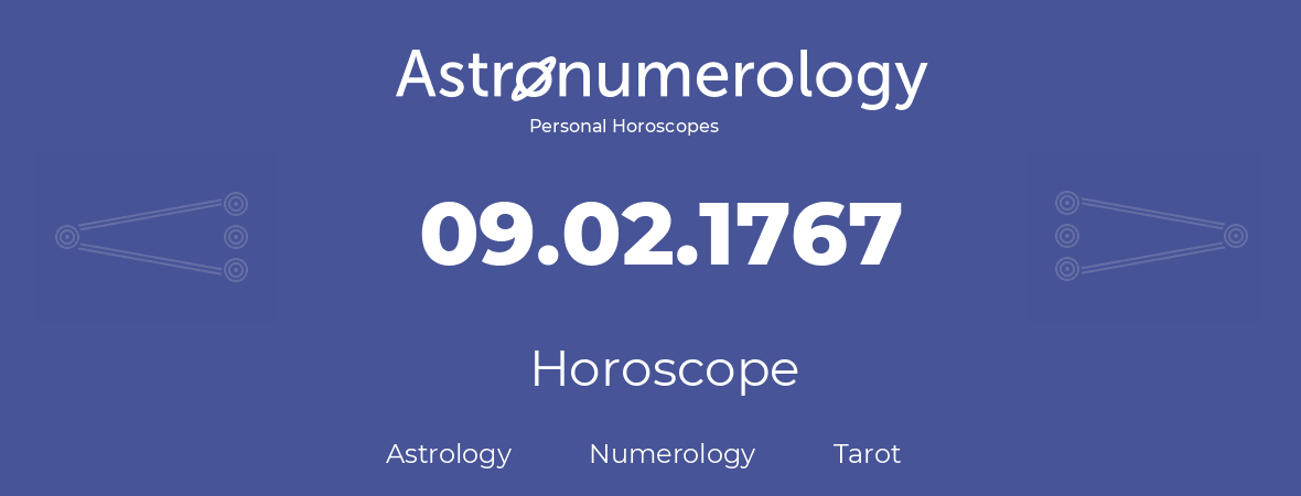 Horoscope for birthday (born day): 09.02.1767 (February 09, 1767)