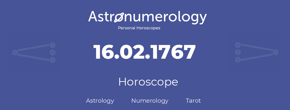 Horoscope for birthday (born day): 16.02.1767 (February 16, 1767)