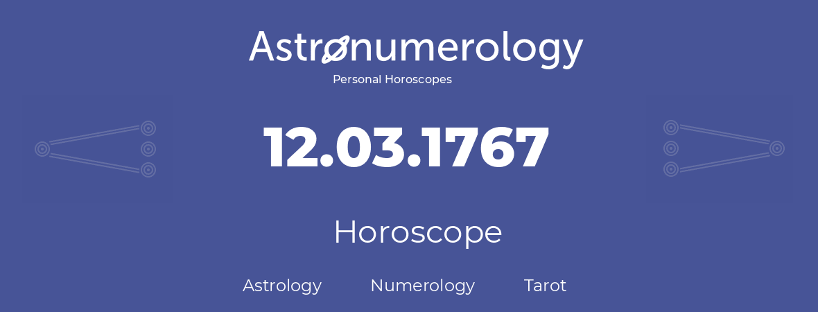 Horoscope for birthday (born day): 12.03.1767 (March 12, 1767)