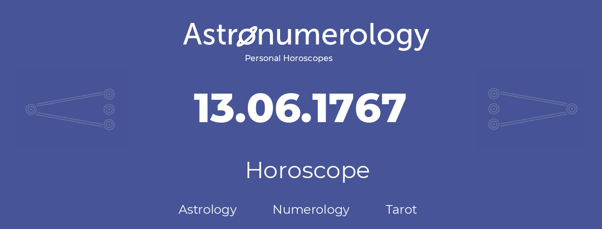 Horoscope for birthday (born day): 13.06.1767 (June 13, 1767)