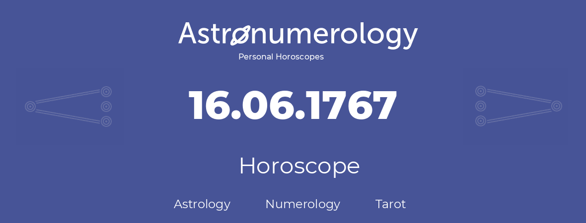 Horoscope for birthday (born day): 16.06.1767 (June 16, 1767)