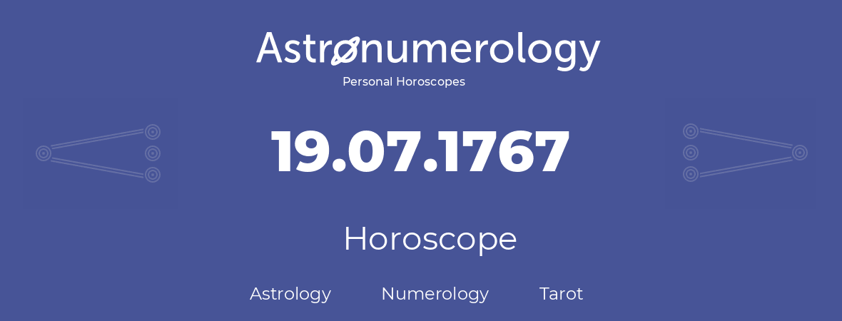 Horoscope for birthday (born day): 19.07.1767 (July 19, 1767)