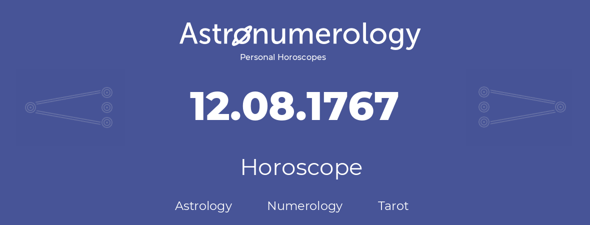 Horoscope for birthday (born day): 12.08.1767 (August 12, 1767)