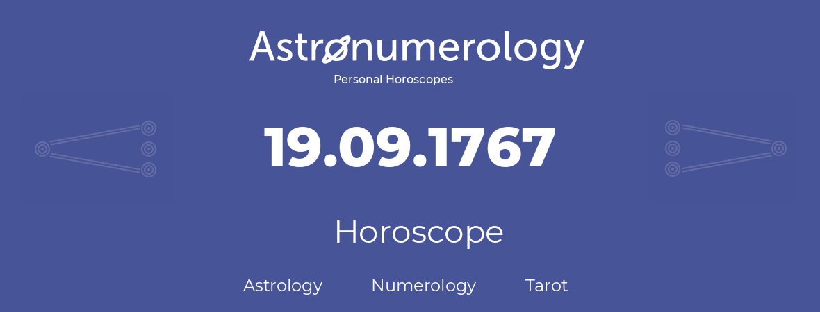 Horoscope for birthday (born day): 19.09.1767 (September 19, 1767)