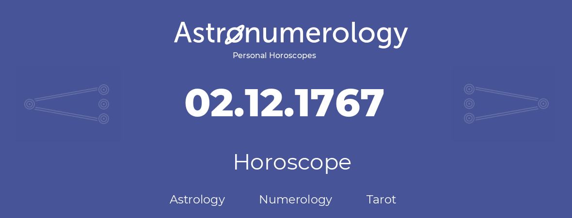 Horoscope for birthday (born day): 02.12.1767 (December 02, 1767)