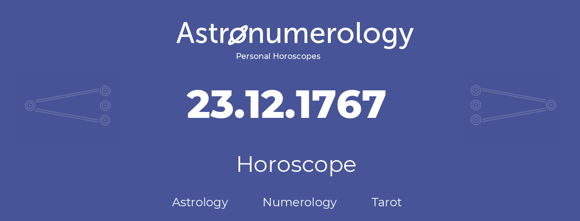 Horoscope for birthday (born day): 23.12.1767 (December 23, 1767)