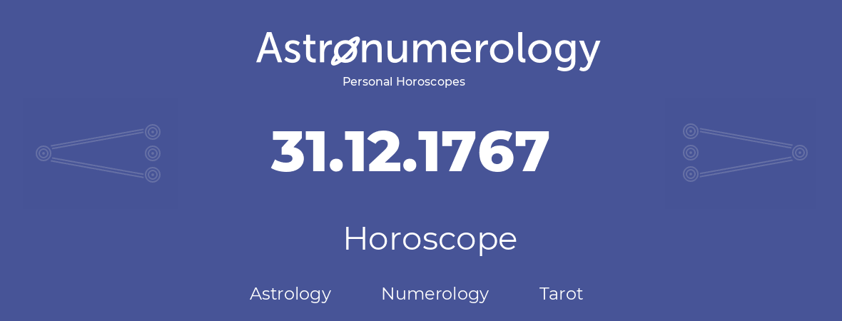 Horoscope for birthday (born day): 31.12.1767 (December 31, 1767)