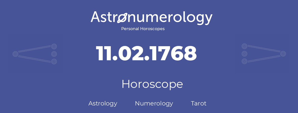 Horoscope for birthday (born day): 11.02.1768 (February 11, 1768)